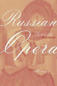 Cover image for Russian Opera and the Symbolist Movement