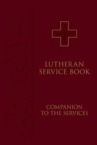 Cover image for Lutheran Service Book: Companion to the Services