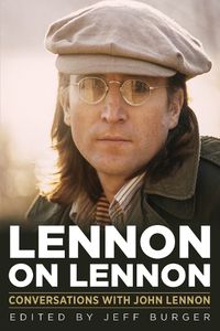Cover image for Lennon on Lennon, 11: Conversations with John Lennon
