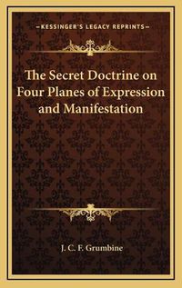 Cover image for The Secret Doctrine on Four Planes of Expression and Manifestation