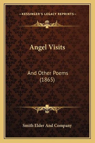 Angel Visits: And Other Poems (1865)