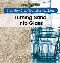 Cover image for Turning Sand Into Glass