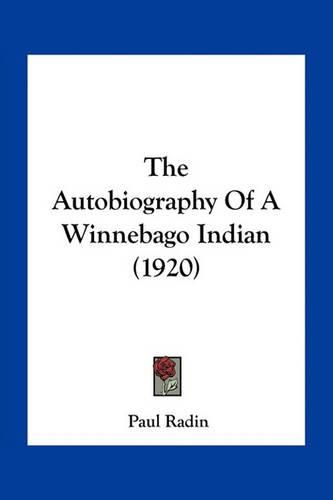 The Autobiography of a Winnebago Indian (1920)