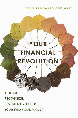 Your Financial Revolution: Time to Recognize, Revitalize & Release Your Financial Power