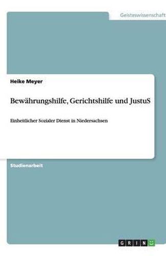 Cover image for Bewahrungshilfe, Gerichtshilfe und JustuS: Einheitlicher Sozialer Dienst in Niedersachsen