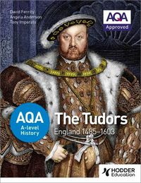 Cover image for AQA A-level History: The Tudors: England 1485-1603