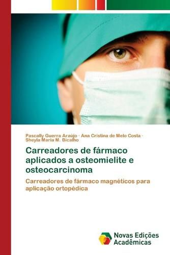 Carreadores de farmaco aplicados a osteomielite e osteocarcinoma