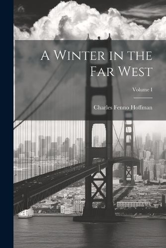 Cover image for A Winter in the Far West; Volume I