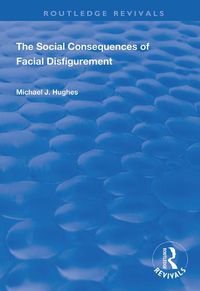 Cover image for The Social Consequences of Facial Disfigurement