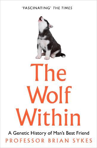 Cover image for The Wolf Within: The Astonishing Evolution of Man's Best Friend