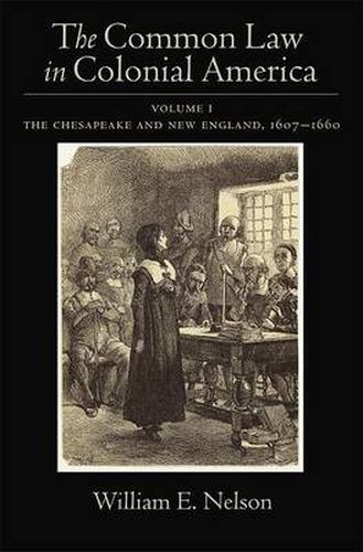 Cover image for The Common Law of Colonial America: Volume I: The Chesapeake and New England 1607-1660