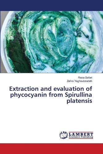 Cover image for Extraction and evaluation of phycocyanin from Spirullina platensis