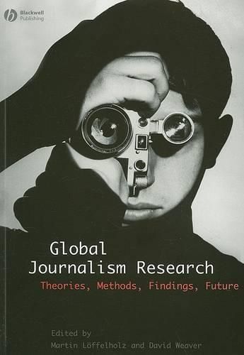 Cover image for Global Journalism Research: Theories, Methods, Findings, Future