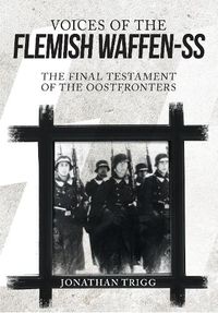 Cover image for Voices of the Flemish Waffen-SS: The Final Testament of the Oostfronters