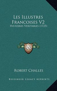 Cover image for Les Illustres Francoises V2: Histoires Veritables (1725)