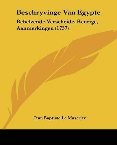 Beschryvinge Van Egypte: Behelzende Verscheide, Keurige, Aanmerkingen (1737)