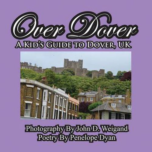 Cover image for Over Dover---A Kid's Guide to Dover, UK