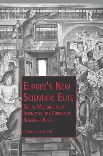 Cover image for Europe's New Scientific Elite: Social Mechanisms of Science in the European Research Area