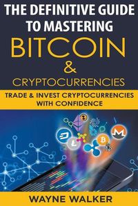 Cover image for The Definitive Guide To Mastering Bitcoin & Cryptocurrencies