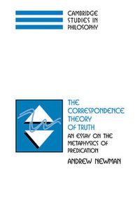 Cover image for The Correspondence Theory of Truth: An Essay on the Metaphysics of Predication