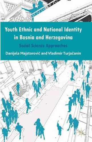 Cover image for Youth Ethnic and National Identity in Bosnia and Herzegovina: Social Science Approaches