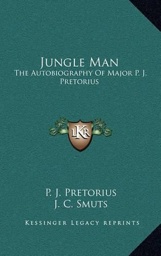 Cover image for Jungle Man: The Autobiography of Major P. J. Pretorius