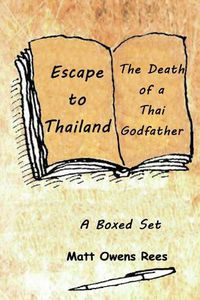 Cover image for Escape to Thailand and the Death of a Thai Godfather