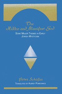 Cover image for The Hidden and Manifest God: Some Major Themes in Early Jewish Mysticism