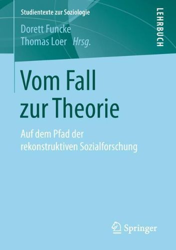 Cover image for Vom Fall Zur Theorie: Auf Dem Pfad Der Rekonstruktiven Sozialforschung