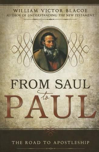 Cover image for From Saul to Paul: The Road to Apostleship