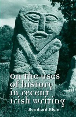 Cover image for On the Uses of History in Recent Irish Writing