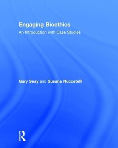 Cover image for Engaging Bioethics: An Introduction with Case Studies