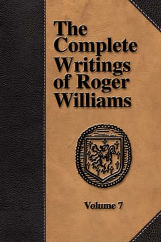 Cover image for The Complete Writings of Roger Williams - Volume 7