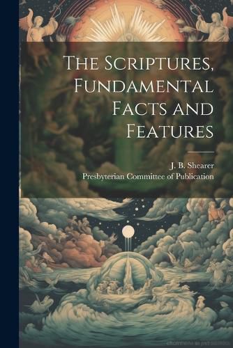 Cover image for The Scriptures, Fundamental Facts and Features