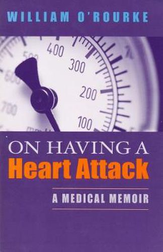 Cover image for On Having a Heart Attack: A Medical Memoir