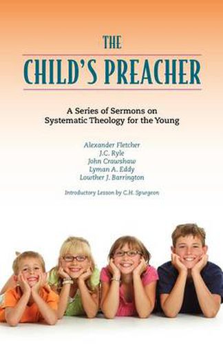 Cover image for The Child's Preacher: A Series of Addresses on Systematic Theology for the Young