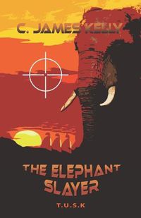Cover image for The Elephant Slayer: The Elephant Slayer