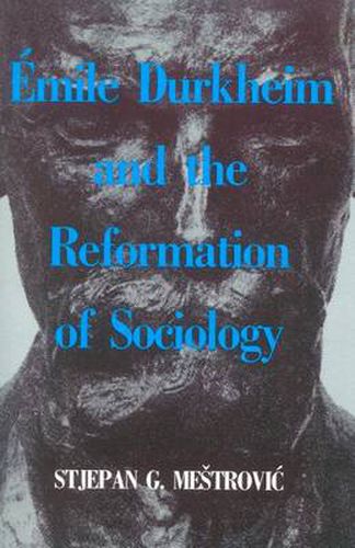 Cover image for Emile Durkheim and the Reformation of Sociology