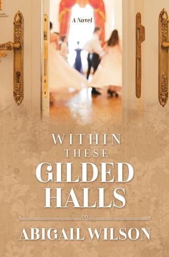 Cover image for Within These Gilded Halls