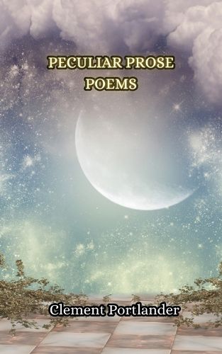 Peculiar Prose Poems