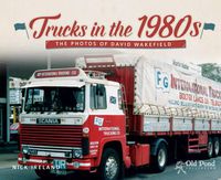 Cover image for Trucks in the 1980s: The Photos of David Wakefield