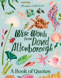 Cover image for Wise Words from David Attenborough: A Book of Quotes