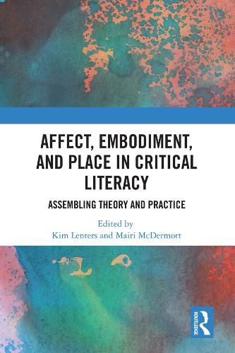 Cover image for Affect, Embodiment, and Place in Critical Literacy: Assembling Theory and Practice