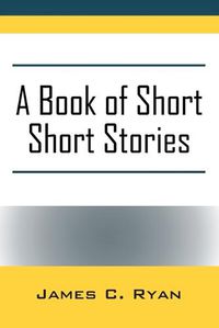 Cover image for A Book of Short Short Stories: Autobiography of the Author