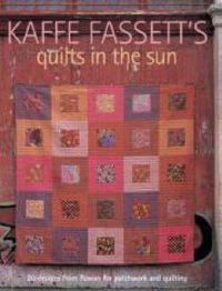 Cover image for Kaffe Fassett's Quilts in the Sun: 20 Designs from Rowan for Patchwork and Quilting