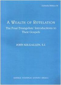 Cover image for A Wealth of Revelation: the Four Evangelists' Introduction to Their Gospels