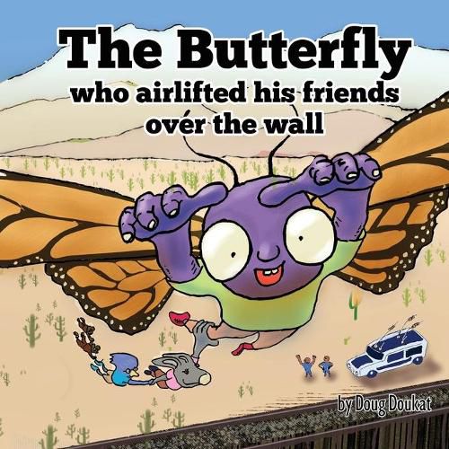 Cover image for The Butterfly Who Airlifted His Friends Over The Wall