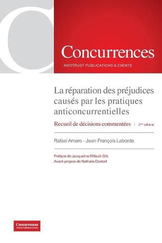 Cover image for La reparation des prejudices causes par les pratiques anticoncurrentielles - 2eme edition: Recueil de decisions commentees