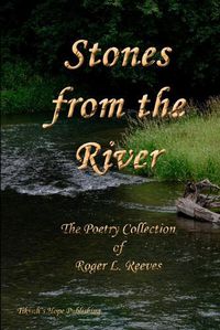 Cover image for Stones from the River, The Poetry Collection of Roger L. Reeves