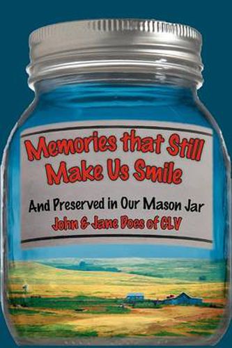 Cover image for Memories That Still Make Us Smile: And Preserved in Our Mason Jar